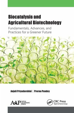 Biocatalysis and Agricultural Biotechnology: Fundamentals, Advances, and Practices for a Greener Future - Priyadarshini, Anjali; Pandey, Prerna
