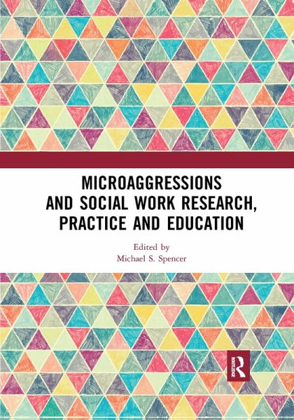 Microaggressions and Social Work Research, Practice and Education Microaggressions and Social Work Research, Practice and Education