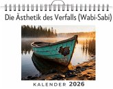 Die Ästhetik des Verfalls (Wabi-Sabi) Die Ästhetik des Verfalls (Wabi-Sabi)