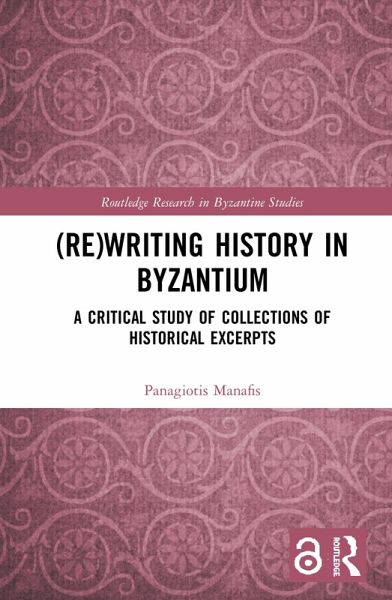(Re)writing History in Byzantium (Re)writing History in Byzantium