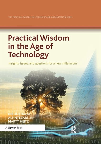 Practical Wisdom in the Age of Technology Practical Wisdom in the Age of Technology