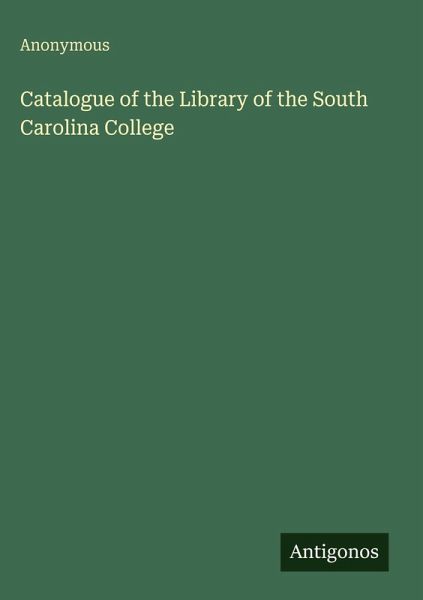 Catalogue of the Library of the South Carolina College