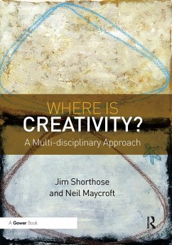 Where is Creativity? - Shorthose, Jim;Maycroft, Neil