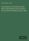 Annual Report of the Director of the Mint to the Secretary of the Treasury for the Fiscal Year Ended June 30, 1883