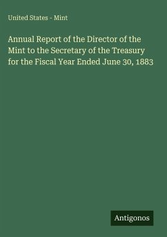 Cover Annual Report of the Director of the Mint to the Secretary of the Treasury for the Fiscal Year Ended June 30, 1883