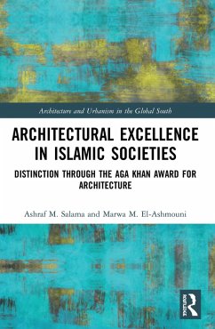 Architectural Excellence in Islamic Societies - Salama, Ashraf M.; El-Ashmouni, Marwa M.