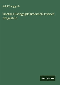 Cover Goethes Pädagogik historisch-kritisch dargestellt
