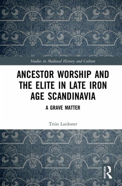 Cover Ancestor Worship and the Elite in Late Iron Age Scandinavia