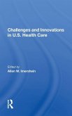 Challenges and Innovations in U.S. Health Care Challenges and Innovations in U.S. Health Care