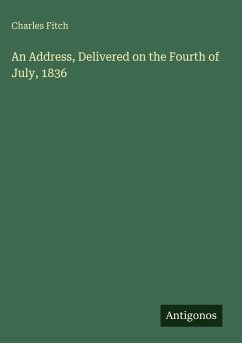 An Address, Delivered on the Fourth of July, 1836 - Fitch, Charles