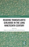 Reading Transatlantic Girlhood in the Long Nineteenth Century Reading Transatlantic Girlhood in the Long Nineteenth Century