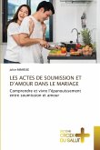 LES ACTES DE SOUMISSION ET D'AMOUR DANS LE MARIAGE