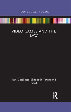 Video Games and the Law - Gard, Elizabeth Townsend;Gard, W Ronald