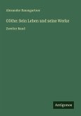 Göthe: Sein Leben und seine Werke