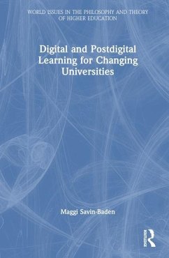 Digital and Postdigital Learning for Changing Universities - Savin-Baden, Maggi