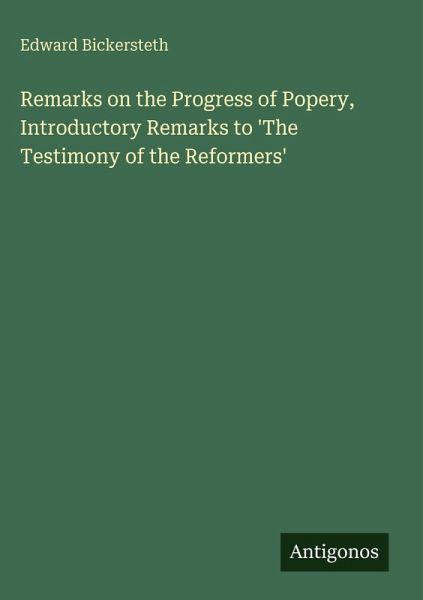 Remarks on the Progress of Popery, Introductory Remarks to 'The Testimony of the Reformers'