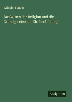 Cover Das Wesen der Religion und die Grundgesetze der Kirchenbildung