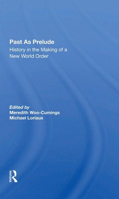 Past As Prelude - Woo-Cumings, Meredith; Woo-Cummings, Meredith; Loriaux, Michael Past As Prelude - Woo-Cumings, Meredith; Woo-Cummings, Meredith; Loriaux, Michael