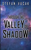 Through the Valley of Shadow Through the Valley of Shadow