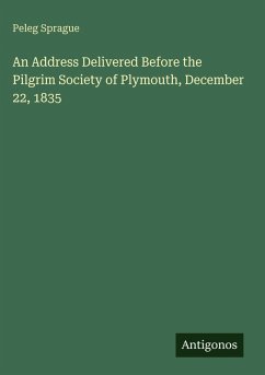 Cover An Address Delivered Before the Pilgrim Society of Plymouth, December 22, 1835