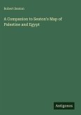 A Companion to Seaton's Map of Palestine and Egypt
