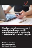 Spo¿eczno-ekonomiczne i psychologiczne skutki nadmiernego korzystania z telefonów komórkowych Spo¿eczno-ekonomiczne i psychologiczne skutki nadmiernego korzystania z telefonów komórkowych