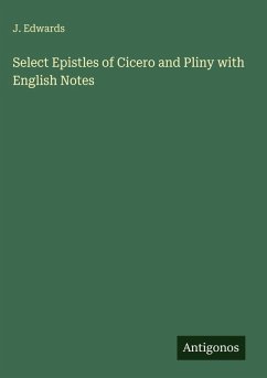 Select Epistles of Cicero and Pliny with English Notes - Edwards, J.