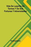 Vida De Lazarillo De Tormes Y De Sus Fortunas Y Adversidades