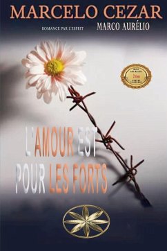 L'amour Est Pour Les Forts - Cezar, Marcelo; Aurélio, Par L'Esprit Marco