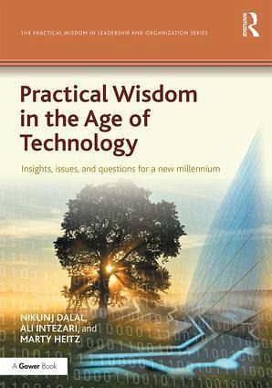Practical Wisdom in the Age of Technology Practical Wisdom in the Age of Technology