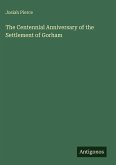 The Centennial Anniversary of the Settlement of Gorham