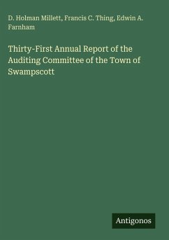 Thirty-First Annual Report of the Auditing Committee of the Town of Swampscott - Millett, D. Holman; Thing, Francis C.; Farnham, Edwin A.