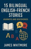 15 Bilingual English-French Stories 15 Bilingual English-French Stories