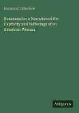 Rosamond or a Narrative of the Captivity and Sufferings of an American Woman Rosamond or a Narrative of the Captivity and Sufferings of an American Woman