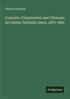 Cover Concerte, Componisten und Virtuosen der letzten fünfzehn Jahre, 1870-1885