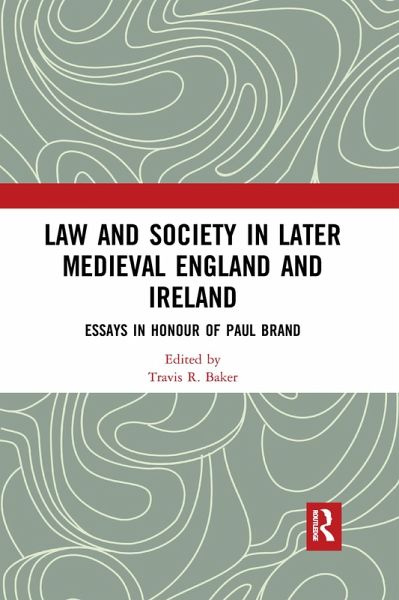 Law and Society in Later Medieval England and Ireland Law and Society in Later Medieval England and Ireland