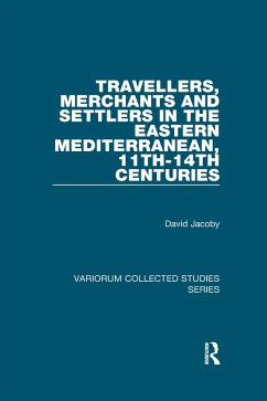 Cover Travellers, Merchants and Settlers in the Eastern Mediterranean, 11th-14th Centuries