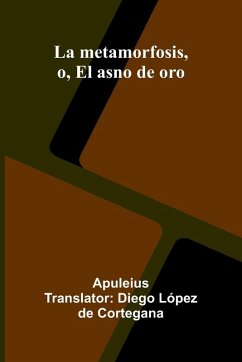 Cover La Metamorfosis, O, El Asno De Oro