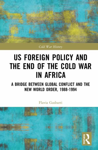 US Foreign Policy and the End of the Cold War in Africa US Foreign Policy and the End of the Cold War in Africa