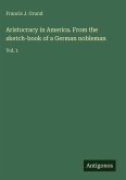 Aristocracy in America. From the sketch-book of a German nobleman