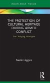 The Protection of Cultural Heritage During Armed Conflict