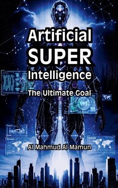 Artificial Superintelligence - Mamun, Al Mahmud Al
