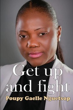 Get Up and Fight - Nguetsop, Poupy Gaelle Get Up and Fight - Nguetsop, Poupy Gaelle