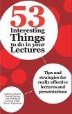 53 Interesting Things to do in your Lectures 53 Interesting Things to do in your Lectures