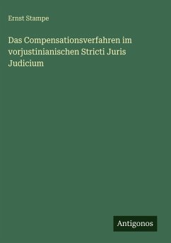 Cover Das Compensationsverfahren im vorjustinianischen Stricti Juris Judicium