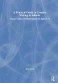 A Practical Guide to Creative Writing in Schools A Practical Guide to Creative Writing in Schools
