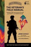 The Veteran's Field Manual for Psychedelics (eBook, ePUB) The Veteran's Field Manual for Psychedelics (eBook, ePUB)