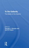To Die Gallantly To Die Gallantly