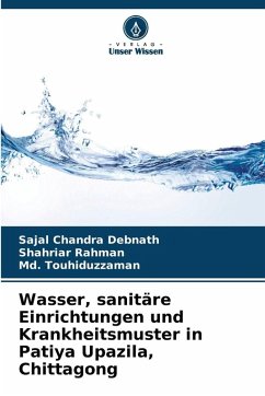 Cover Wasser, sanitäre Einrichtungen und Krankheitsmuster in Patiya Upazila, Chittagong