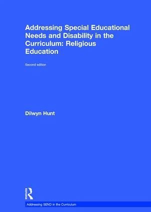 Addressing Special Educational Needs and Disability in the Curriculum: Religious Education Addressing Special Educational Needs and Disability in the Curriculum: Religious Education